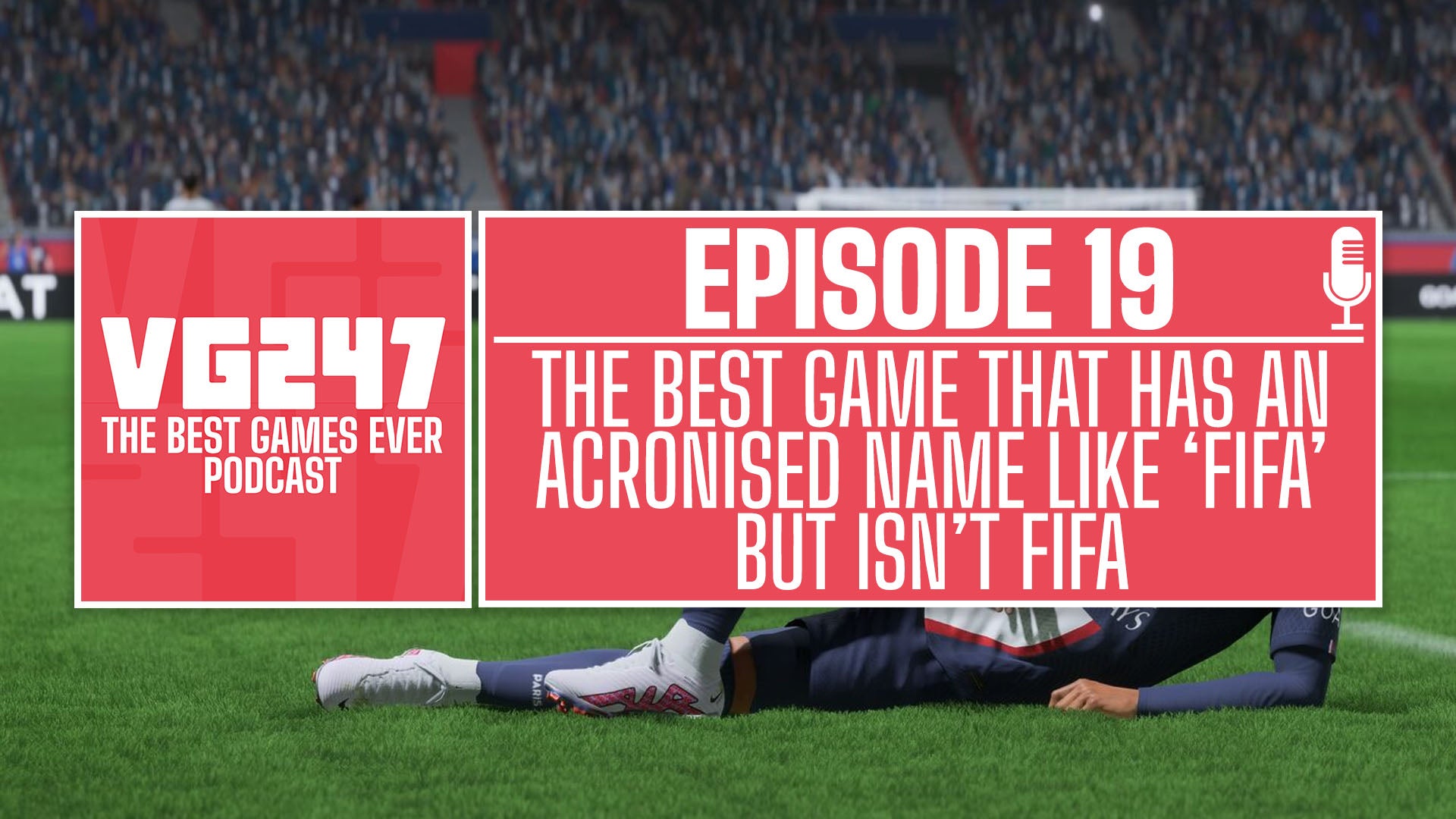 VG247's The Best Games Ever Podcast – Ep.19: The Best Game With An Acronised Name Like 'FIFA' That Isn't FIFA